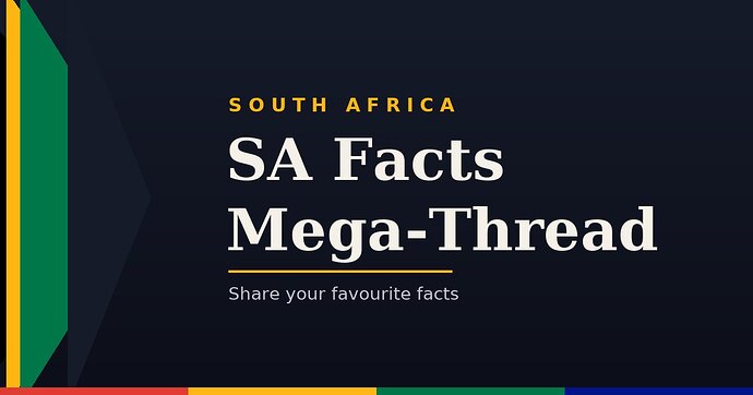 SA Facts Mega-Thread, banner in South African flag colours